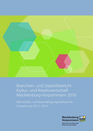 Cover des Branchenberichts Kultur- und Kreativwirtschaft Mecklenburg-Vorpommern 2016