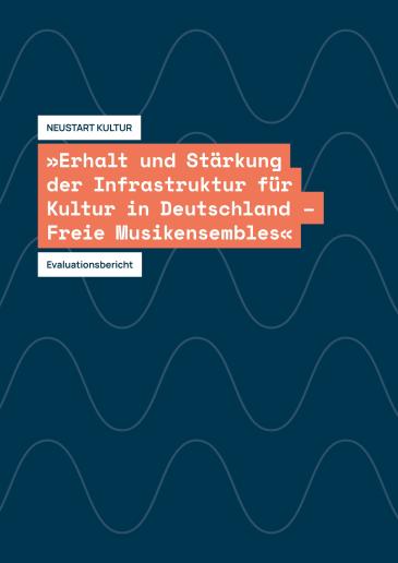 Cover Neustart Kultur "Erhalt und Stärkung der Infrastruktur für Kultur in Deutschland – Freie Musikensembles"