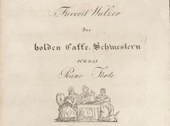 "Favorit Walzer der holden Caffee-Schwestern", erschienen 1817